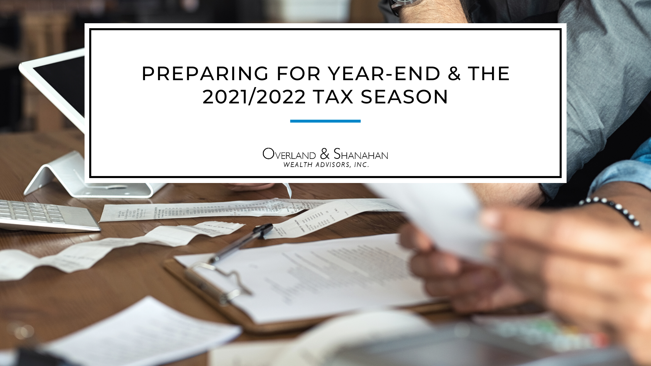 Preparing for Year-End & The 2021/2022 Tax Season